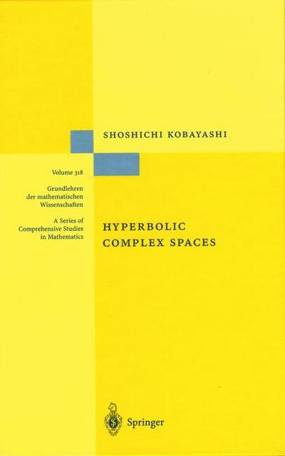 Hyperbolic Complex Spaces - Die Grundlehren Der Mathematischen Wissenschaften - Shoshichi Kobayashi - Livres - Springer-Verlag Berlin and Heidelberg Gm - 9783642083396 - 7 décembre 2010