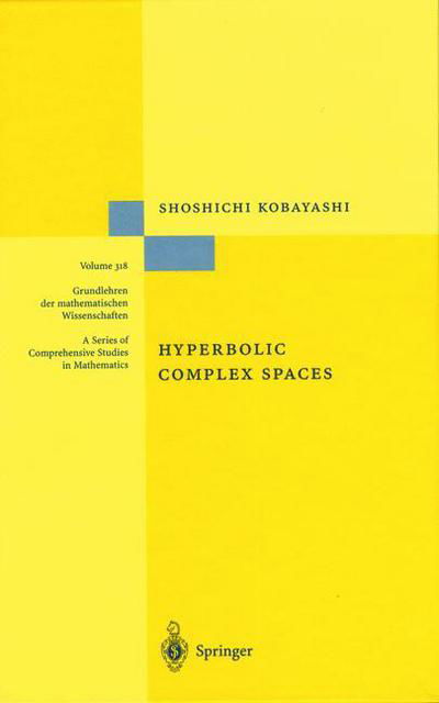 Cover for Shoshichi Kobayashi · Hyperbolic Complex Spaces - Die Grundlehren Der Mathematischen Wissenschaften (Taschenbuch) [Softcover Reprint of Hardcover 1st Ed. 1998 edition] (2010)