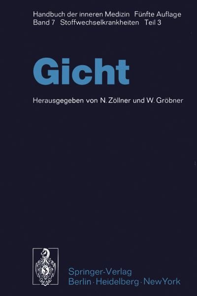Cover for N Zollner · Gicht - Handbuch der Inneren Medizin / Verdauungsorgane (Paperback Book) [Softcover reprint of the original 5th ed. 1976 edition] (2011)