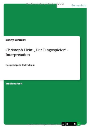 Cover for Benny Schmidt · Christoph Hein: Der Tangospieler&quot; - Interpretation (Paperback Book) [German edition] (2013)