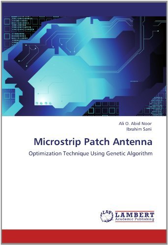 Microstrip Patch Antenna: Optimization Technique Using Genetic Algorithm - Ibrahim Sani - Bücher - LAP LAMBERT Academic Publishing - 9783659137396 - 10. Juni 2012