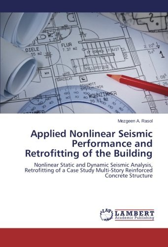 Cover for Mezgeen A. Rasol · Applied Nonlinear Seismic Performance and Retrofitting of the Building: Nonlinear Static and Dynamic Seismic Analysis, Retrofitting of a Case Study Multi-story Reinforced Concrete Structure (Paperback Bog) (2014)