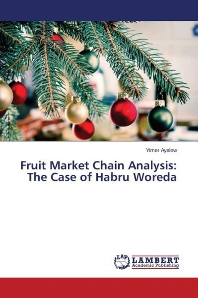 Cover for Yimer Ayalew · Fruit Market Chain Analysis: the Case of Habru Woreda (Paperback Bog) (2014)