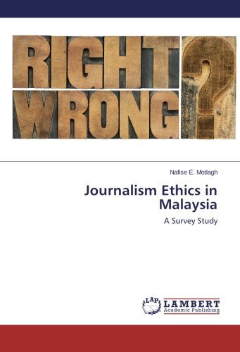 Cover for Nafise E. Motlagh · Journalism Ethics in Malaysia: a Survey Study (Pocketbok) (2014)