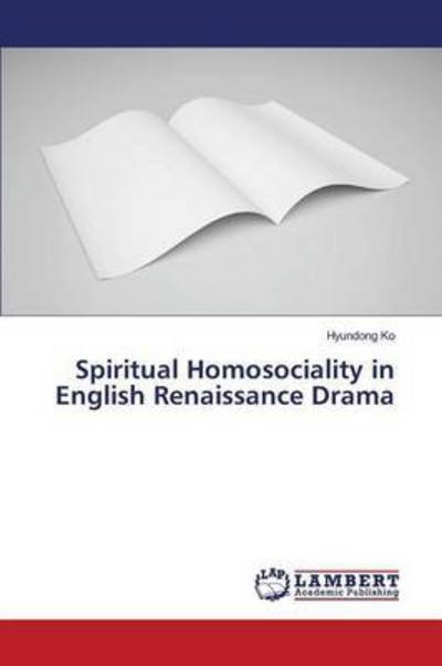Cover for Ko · Spiritual Homosociality in English R (Book) (2016)