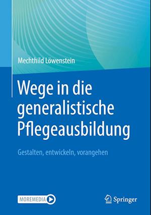 Cover for Mechthild Löwenstein · Wege in Die Generalistische Pflegeausbildung (Book) (2023)