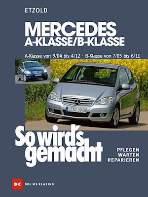 Cover for Rüdiger Etzold · Mercedes A-Klasse / B-Klasse A-Klasse 9/04-4/12 - B-Klasse 7/05-6/11 (Bog) (2025)