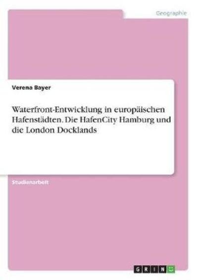 Cover for Bayer · Waterfront-Entwicklung in europäi (Book)