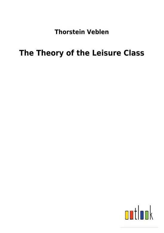 Cover for Veblen · The Theory of the Leisure Class (Bok) (2018)