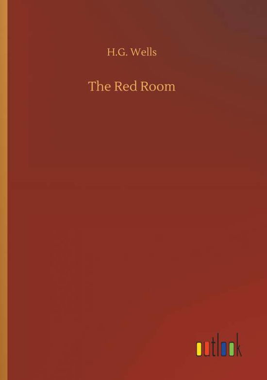 The Red Room - H G Wells - Livros - Outlook Verlag - 9783732649396 - 5 de abril de 2018