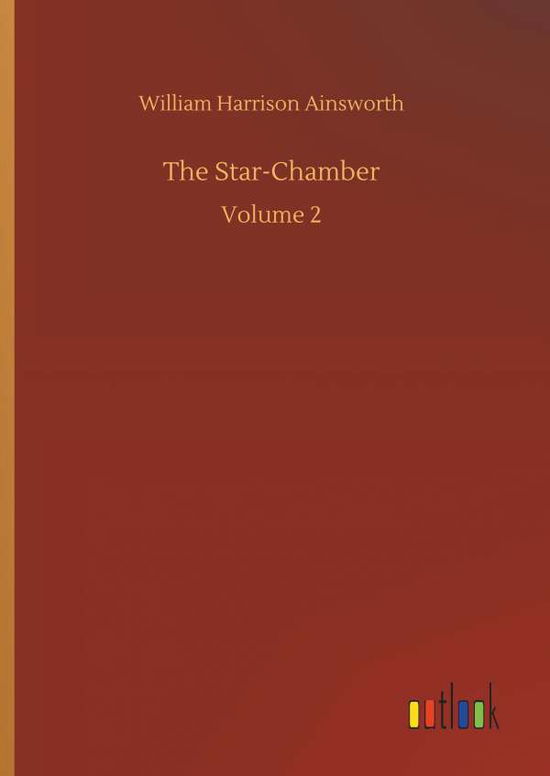 Cover for Ainsworth · The Star-Chamber (Book) (2019)