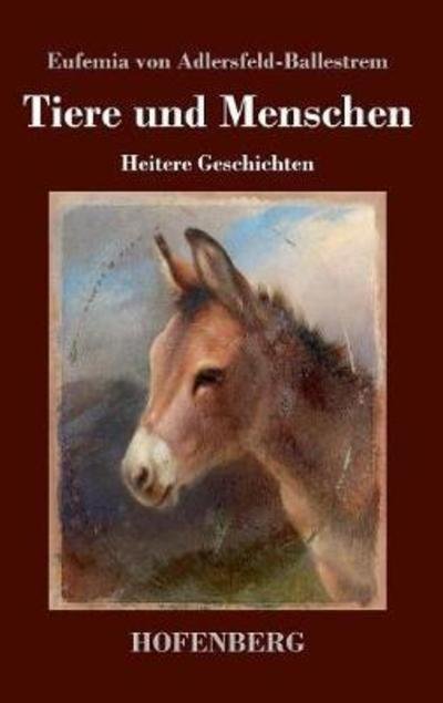 Cover for Adlersfeld-Ballestrem · Tiere und Mensche (Bog) (2018)