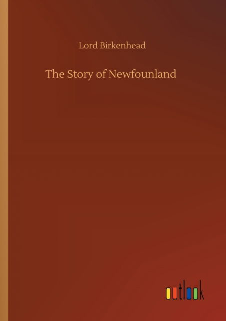 Cover for Lord Birkenhead · The Story of Newfounland (Paperback Book) (2020)