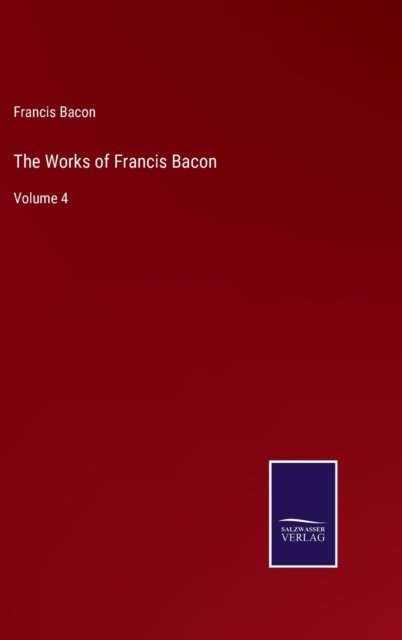 Cover for Francis Bacon · The Works of Francis Bacon (Gebundenes Buch) (2022)