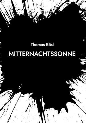 Cover for Thomas Rösl · Mitternachtssonne (Hardcover Book) (2021)