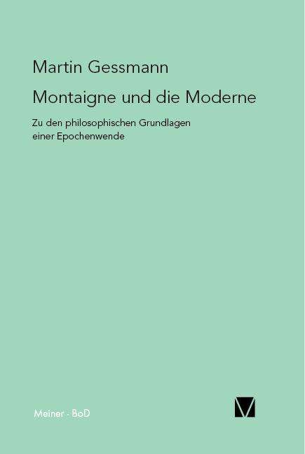 Cover for Martin Gessmann · Montaigne Und Die Moderne (Pocketbok) [German edition] (1997)