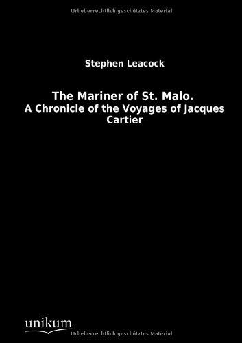 The Mariner of St. Malo. - Stephen Leacock - Livres - UNIKUM - 9783845710396 - 19 décembre 2012