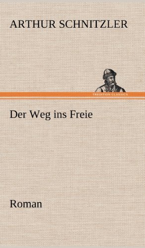 Cover for Arthur Schnitzler · Der Weg Ins Freie (Hardcover Book) [German edition] (2012)
