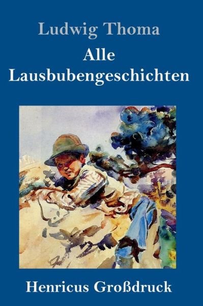Cover for Ludwig Thoma · Alle Lausbubengeschichten (Grossdruck) (Hardcover bog) (2019)