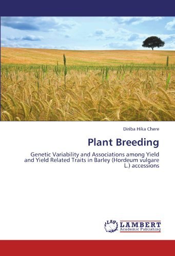 Cover for Diriba Hika Chere · Plant Breeding: Genetic Variability and Associations Among Yield and Yield Related Traits in Barley (Hordeum Vulgare L.) Accessions (Paperback Book) (2012)