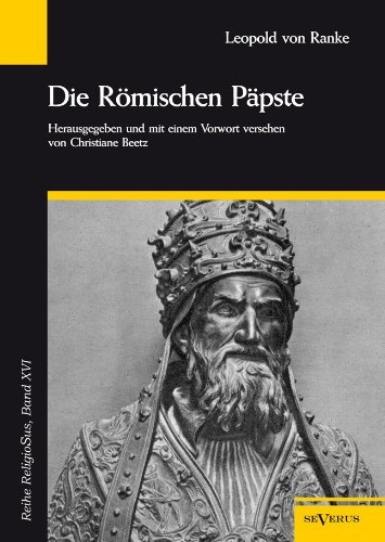 Cover for Leopold Von Ranke · Die Römischen Päpste in den Letzten Vier Jahrhunderten (Taschenbuch) [German edition] (2013)