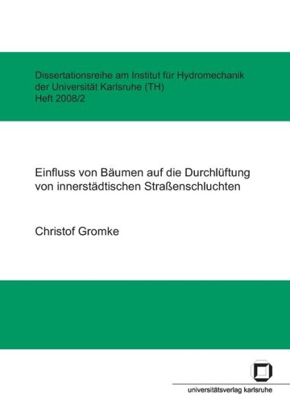 Cover for Christof Gromke · Einfluss von Bäumen auf die Durchlüftung von innerstädtischen Straßenschluchten (Paperback Book) (2014)