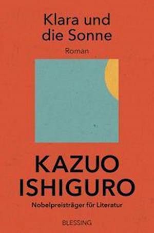 Cover for Kazuo Ishiguro · Klara und die Sonne (Buch) (2022)