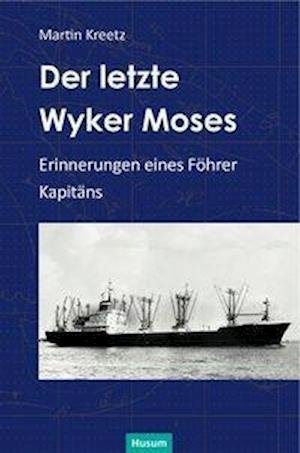 Cover for Martin Kreetz · Der letzte Wyker Moses (Hardcover bog) (2019)