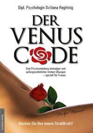 Der Venus-Code - Svitlana Regittnig - Kirjat - Amadeus Verlag - 9783938656396 - sunnuntai 1. lokakuuta 2017