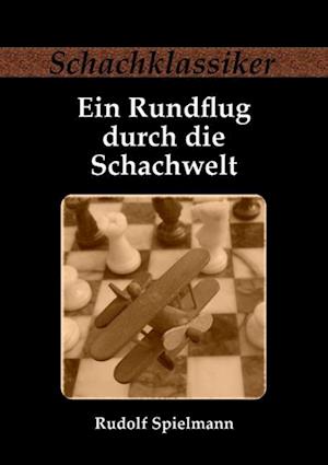 Cover for Rudolf Spielmann · Ein Rundflug durch die Schachwelt (Paperback Book) (2015)