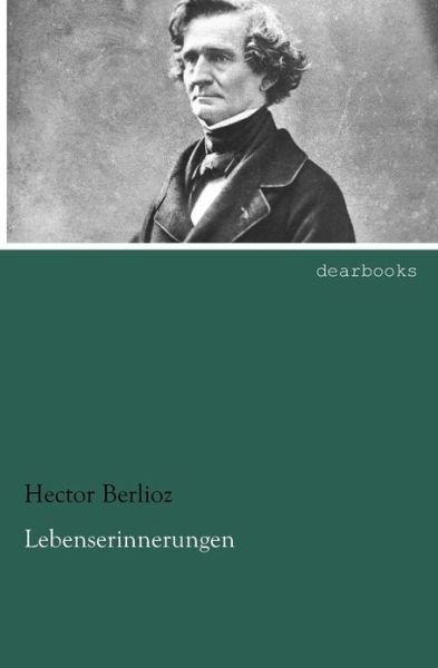 Cover for Hector Berlioz · Lebenserinnerungen (Paperback Book) [German edition] (2012)