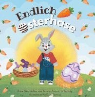 Endlich Osterhase - Yelena Amira-Li Karney - Kirjat - Verlagshaus Schlosser - 9783962006396 - keskiviikko 15. marraskuuta 2023