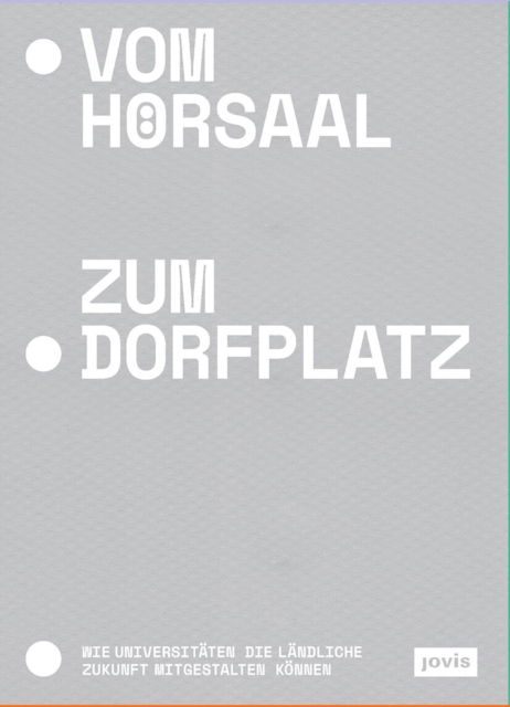 Vom Horsaal zum Dorfplatz: Wie Universitaten die landliche Zukunft mitgestalten konnen (Paperback Book) (2024)