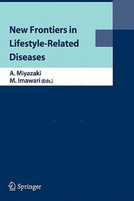 Cover for Akira Miyazaki · New Frontiers in Lifestyle-Related Diseases (Paperback Book) [Softcover reprint of hardcover 1st ed. 2008 edition] (2010)
