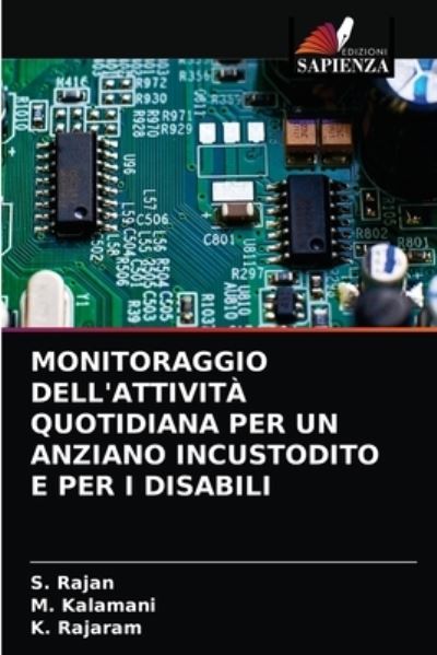 Cover for S Rajan · Monitoraggio Dell'attivita Quotidiana Per Un Anziano Incustodito E Per I Disabili (Paperback Book) (2021)