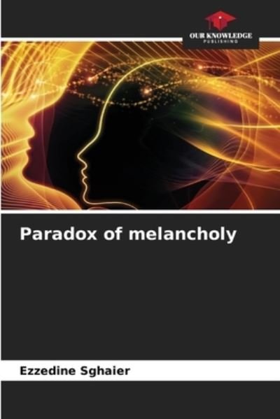 Cover for Ezzedine Sghaier · Paradox of melancholy (Paperback Bog) (2021)