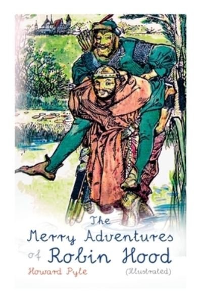 Cover for Howard Pyle · The Merry Adventures of Robin Hood (Illustrated) (Paperback Bog) (2020)