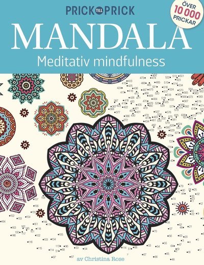 Prick till Prick Mandala meditativ mindfulness - Christina Rose - Livros - Bonnier Publications A/S - 9788253538396 - 6 de novembro de 2018