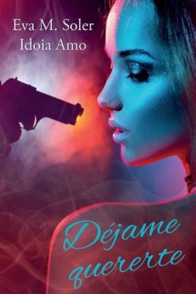 Cover for Eva M Soler · Dejame quererte (Paperback Book) (2019)