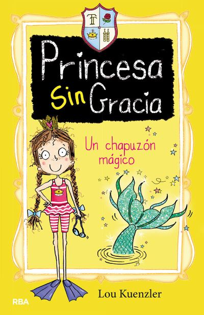 Cover for Lou Kuenzler · Chapuzn Mgico (Princesa Sin Gracia 3) (N/A) (2020)