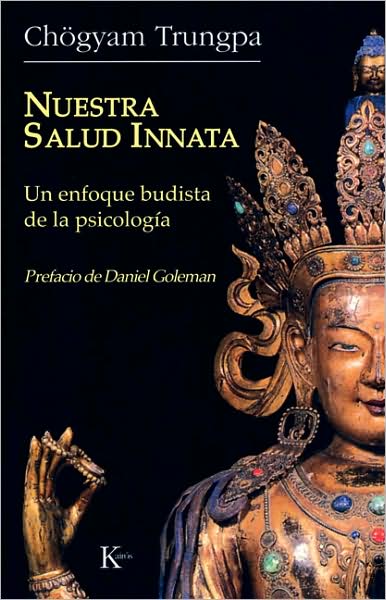 Nuestra Salud Innata: Un Enfoque Budista De La Psicologia - Chogyam Trungpa - Książki - Editorial Kairos - 9788472456396 - 1 czerwca 2008