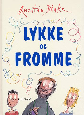 Cover for Quentin Blake · Lykke og fromme (Gebundesens Buch) [1. Ausgabe] (2004)