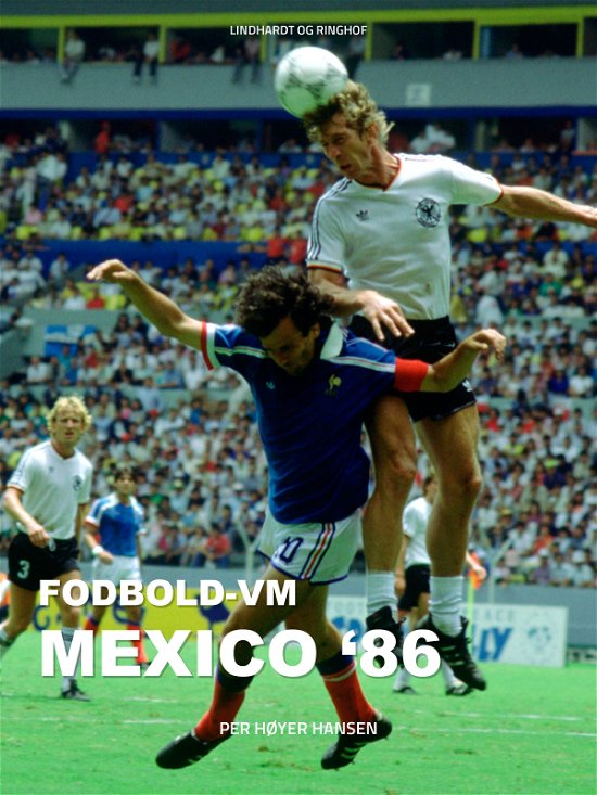 Cover for Per Høyer Hansen · Fodbold-VM Mexico 86 (Sewn Spine Book) [2º edição] (2017)