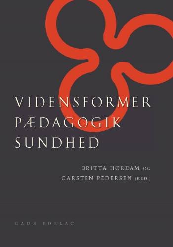 Cover for . · Vidensformer, pædagogik, sundhed (Sewn Spine Book) [1st edition] (2006)