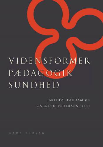 Cover for . · Vidensformer, pædagogik, sundhed (Sewn Spine Book) [1º edição] (2006)