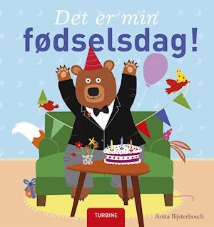 Det er min fødselsdag! - Anita Bijsterbosch - Books - Turbine - 9788740650396 - July 30, 2018