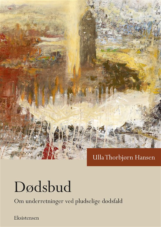 Dødsbud - Ulla Thorbjørn Hansen - Bøger - Eksistensen - 9788741004396 - 24. april 2018