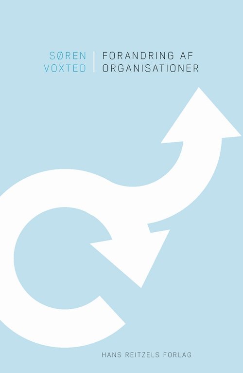Cover for Søren Voxted · Forandring af organisationer (Hæftet bog) [1. udgave] (2013)