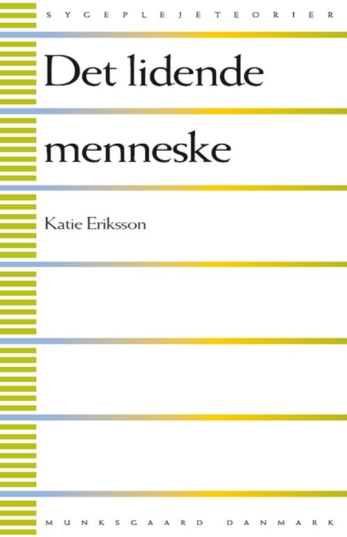 Cover for Katie Eriksson · Sygeplejeteorier: Det lidende menneske (Heftet bok) [2. utgave] (2010)