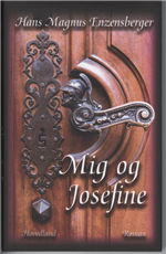 Cover for Hans Magnus Enzensberger · Mig og Josefine (Bound Book) [1th edição] [Indbundet] (2009)